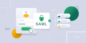 Implementing SAML Authentication in Enterprise SaaS Applications